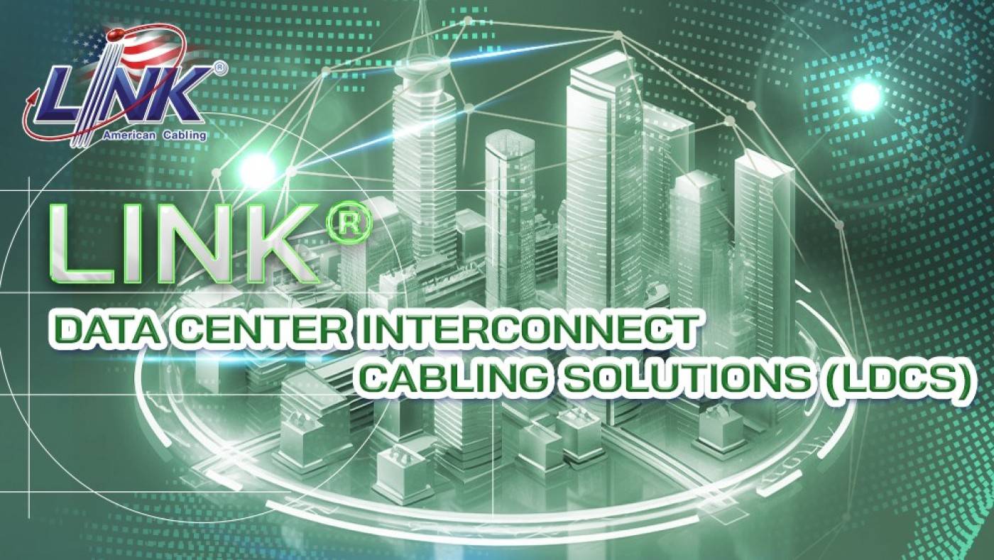 LINK® DATA CENTER INTERCONNECT Cabling Solutions 