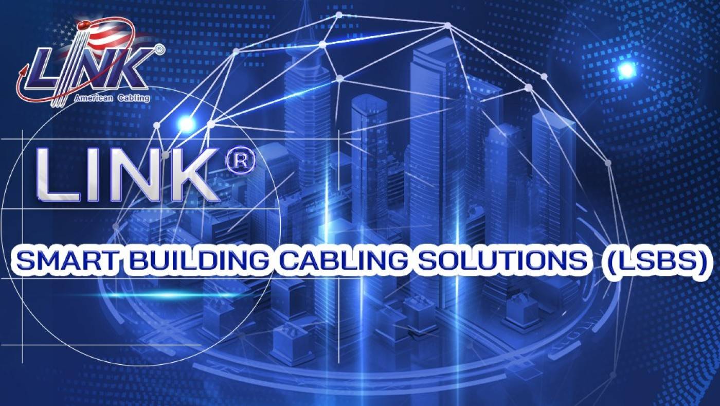 LINK® SMART BUILDING Cabling Solutions 